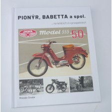 KNIHA - PIONÝR, BABETTA A SPOL. NA LETÁCÍCH A PROSPEKTECH - (M. STRAKA)